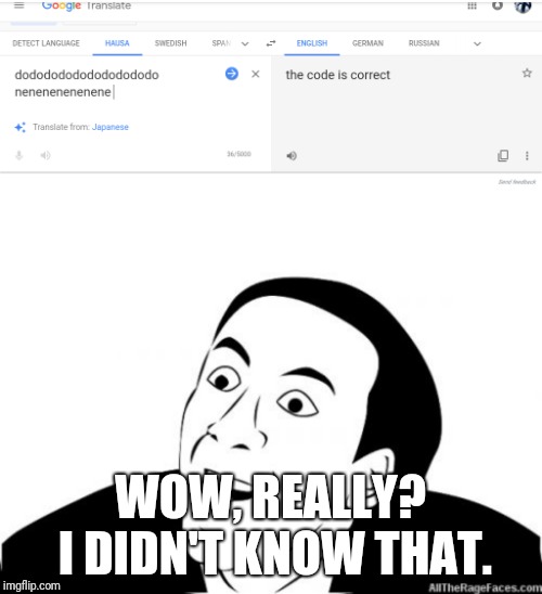 WOW, REALLY? I DIDN'T KNOW THAT. | image tagged in you dont say | made w/ Imgflip meme maker