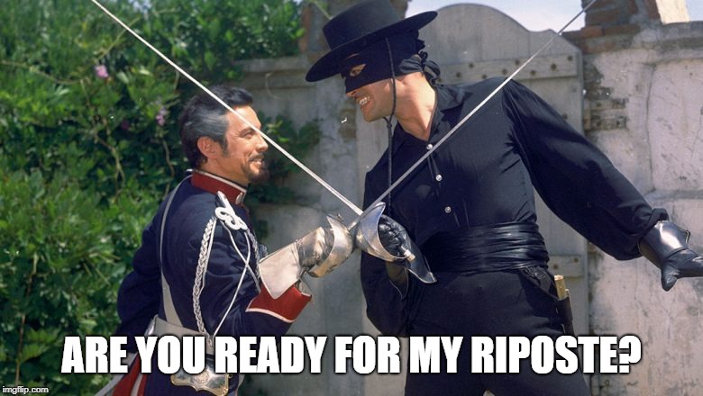 ARE YOU READY FOR MY RIPOSTE? | image tagged in riposte | made w/ Imgflip meme maker