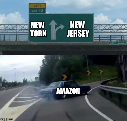 Left Exit 12 Off Ramp Meme | NEW JERSEY; NEW YORK; AMAZON | image tagged in memes,left exit 12 off ramp | made w/ Imgflip meme maker