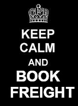 Keep calm blank | BOOK
 FREIGHT | image tagged in keep calm blank | made w/ Imgflip meme maker