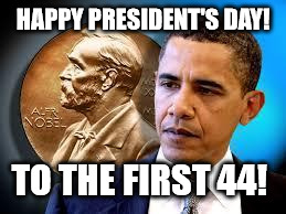 HAPPY PRESIDENT'S DAY! TO THE FIRST 44! | made w/ Imgflip meme maker