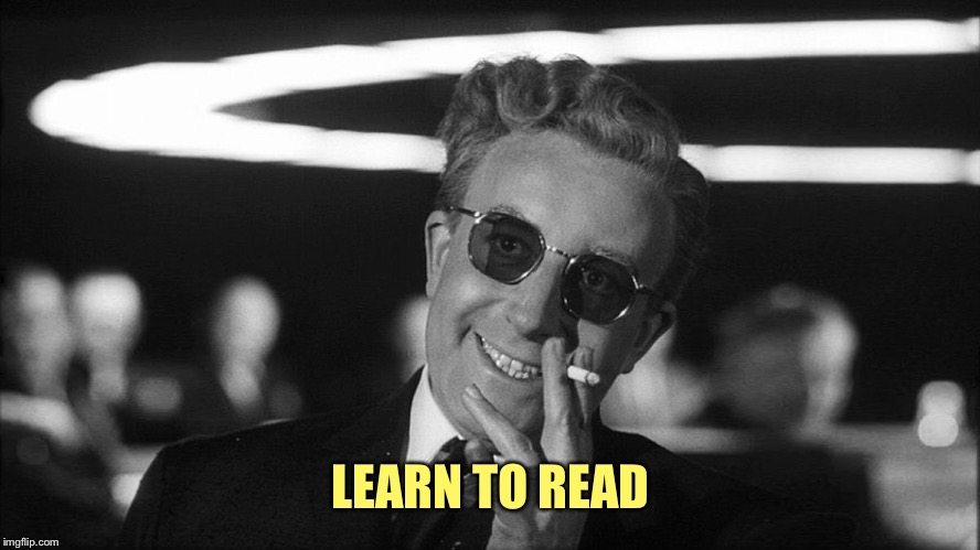 Doctor Strangelove says... | LEARN TO READ | made w/ Imgflip meme maker