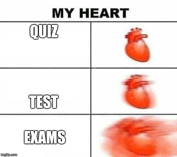 My heart blank | QUIZ; TEST; EXAMS | image tagged in my heart blank | made w/ Imgflip meme maker