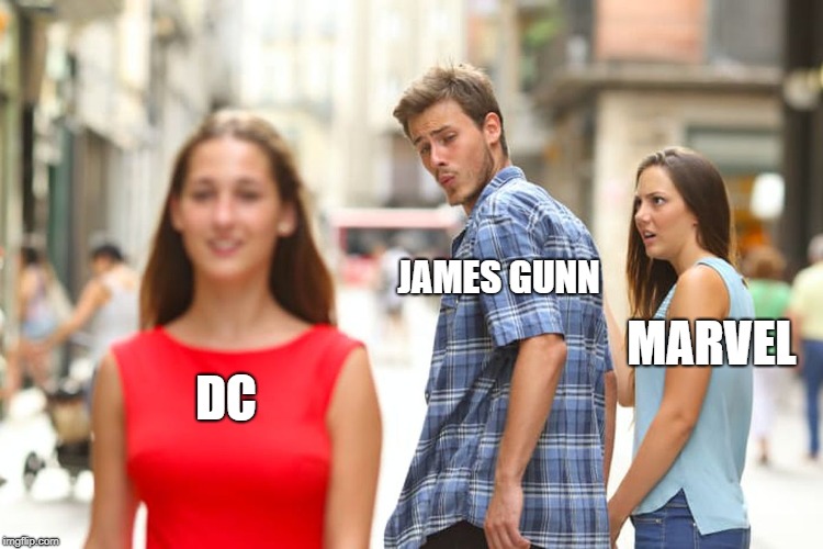 Distracted Boyfriend Meme | JAMES GUNN; MARVEL; DC | image tagged in memes,distracted boyfriend | made w/ Imgflip meme maker