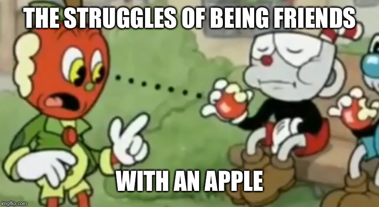 THE STRUGGLES OF BEING FRIENDS; WITH AN APPLE | image tagged in apple,funny,memes,friends,eating,suprised | made w/ Imgflip meme maker