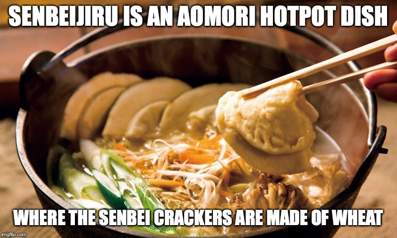 Senbeijiru | SENBEIJIRU IS AN AOMORI HOTPOT DISH; WHERE THE SENBEI CRACKERS ARE MADE OF WHEAT | image tagged in senbeijiru,japan,food,memes | made w/ Imgflip meme maker