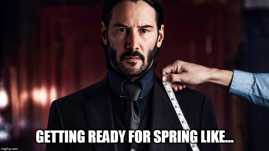 GETTING READY FOR SPRING LIKE... | image tagged in suit,keanu,major league baseball | made w/ Imgflip meme maker