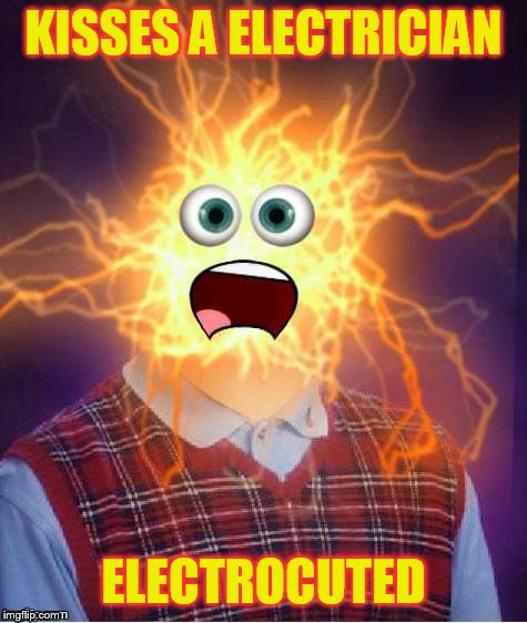 KISSES A ELECTRICIAN ELECTROCUTED | made w/ Imgflip meme maker