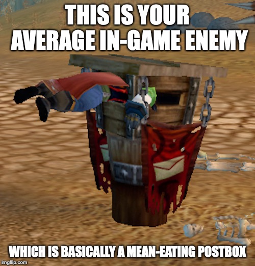 Man-Eating Postbox | THIS IS YOUR AVERAGE IN-GAME ENEMY; WHICH IS BASICALLY A MEAN-EATING POSTBOX | image tagged in world of warcraft,memes,enemy | made w/ Imgflip meme maker