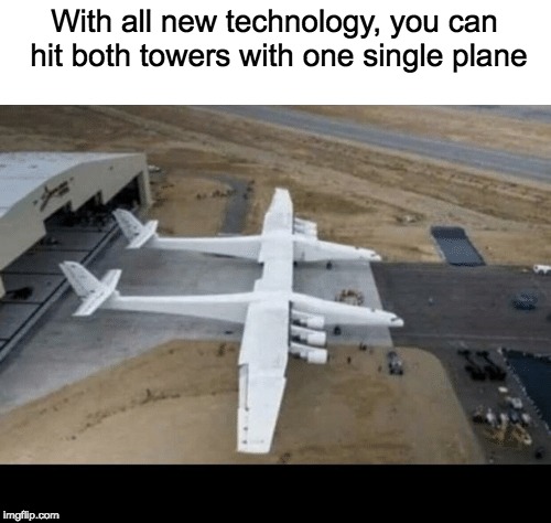 With all new technology, you can hit both towers with one single plane | With all new technology, you can hit both towers with one single plane | image tagged in 9/11,twins | made w/ Imgflip meme maker