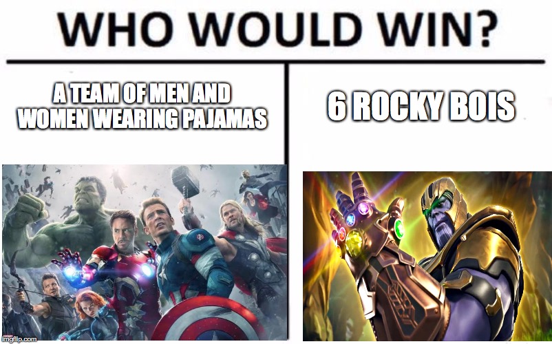oof | A TEAM OF MEN AND WOMEN WEARING PAJAMAS; 6 ROCKY BOIS | image tagged in avengers infinity war,memes | made w/ Imgflip meme maker
