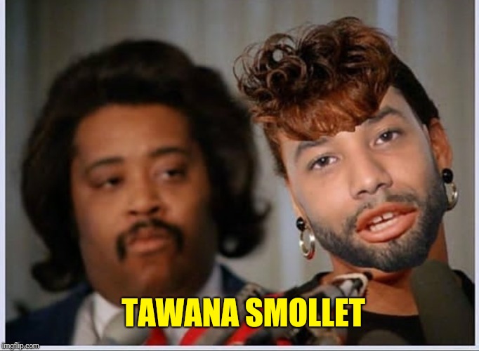 TAWANA SMOLLET | image tagged in jussie smollet | made w/ Imgflip meme maker