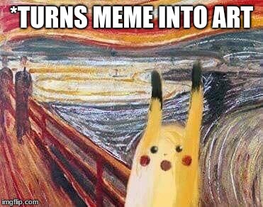*TURNS MEME INTO ART | image tagged in the chu | made w/ Imgflip meme maker