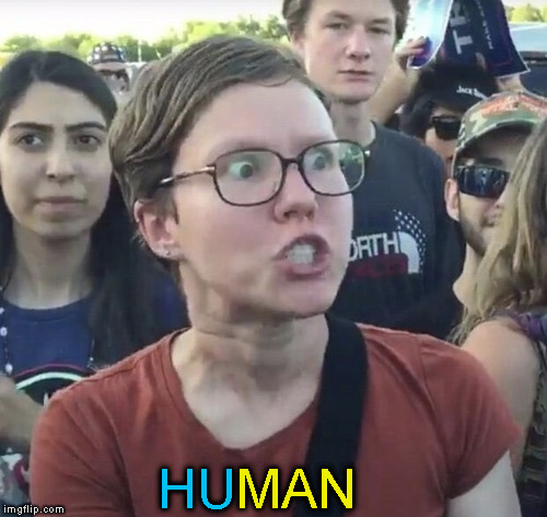 Triggered feminist | MAN; HU | image tagged in triggered feminist | made w/ Imgflip meme maker