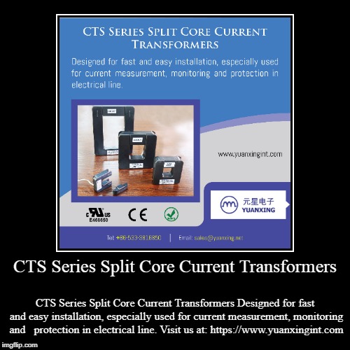 CTS Series Split Core Current Transformers | image tagged in current,transformers | made w/ Imgflip demotivational maker