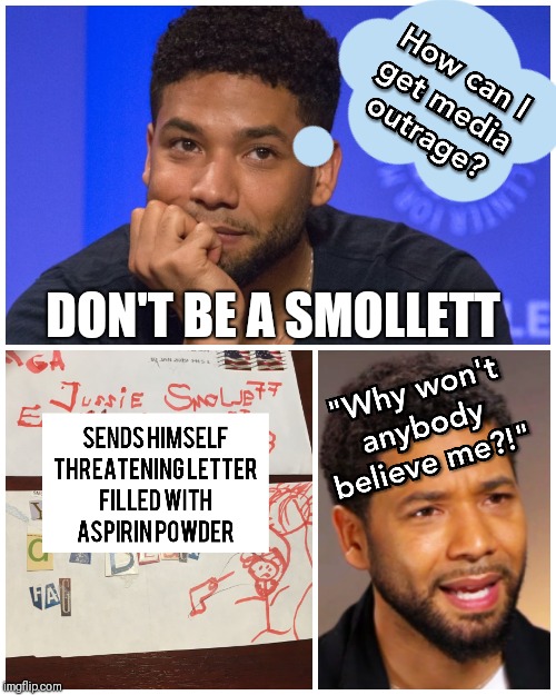 Jussie Smollett Fake News | DON'T BE A SMOLLETT | image tagged in media,hollywood,racism,conspiracy theory | made w/ Imgflip meme maker