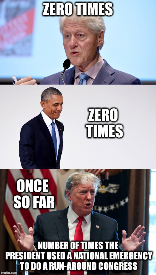 After Congress explicitly told him how much money they were willing to give | ZERO TIMES; ZERO TIMES; ONCE SO FAR; NUMBER OF TIMES THE PRESIDENT USED A NATIONAL EMERGENCY TO DO A RUN-AROUND CONGRESS | image tagged in trump,humor,national emergency,obama,bill clinton,congress | made w/ Imgflip meme maker