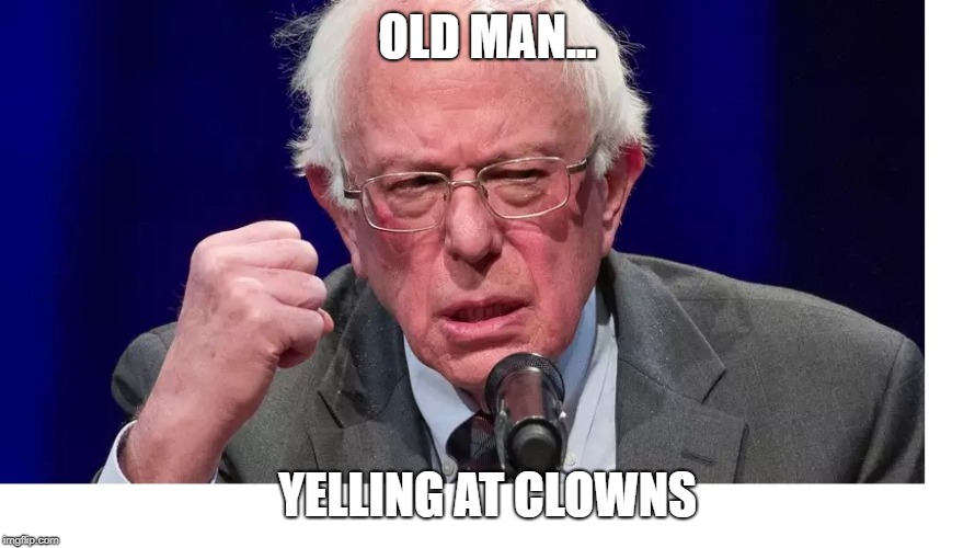 OLD MAN... YELLING AT CLOWNS | image tagged in old man yelling | made w/ Imgflip meme maker