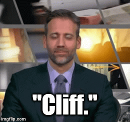 "Cliff." | image tagged in gifs | made w/ Imgflip video-to-gif maker