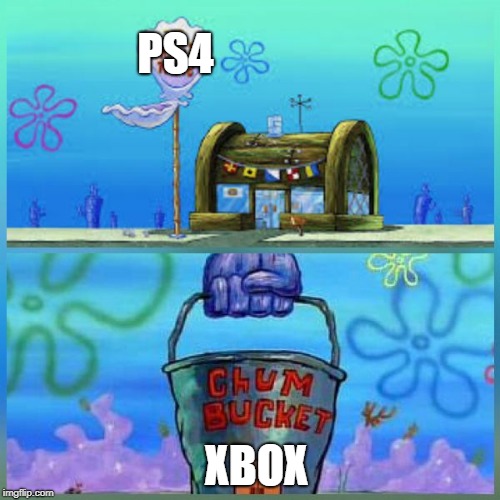 Krusty Krab Vs Chum Bucket | PS4; XBOX | image tagged in memes,krusty krab vs chum bucket | made w/ Imgflip meme maker