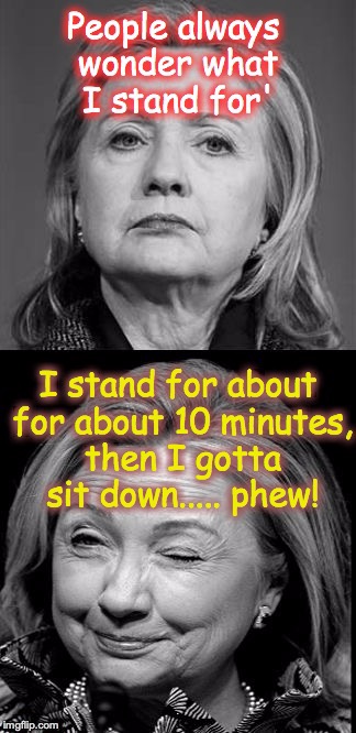 Hillary can't stand it... | B | image tagged in hillary clinton | made w/ Imgflip meme maker