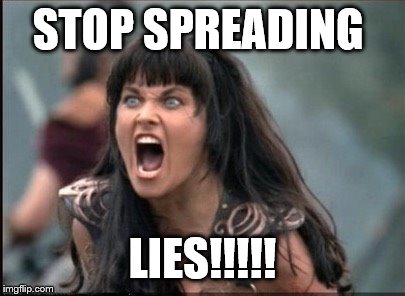 Screaming Woman | STOP SPREADING LIES!!!!! | image tagged in screaming woman | made w/ Imgflip meme maker