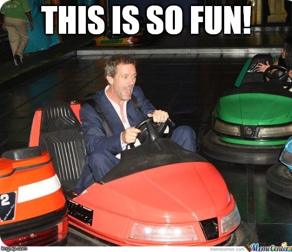 Bumper car | THIS IS SO FUN! | image tagged in bumper car | made w/ Imgflip meme maker