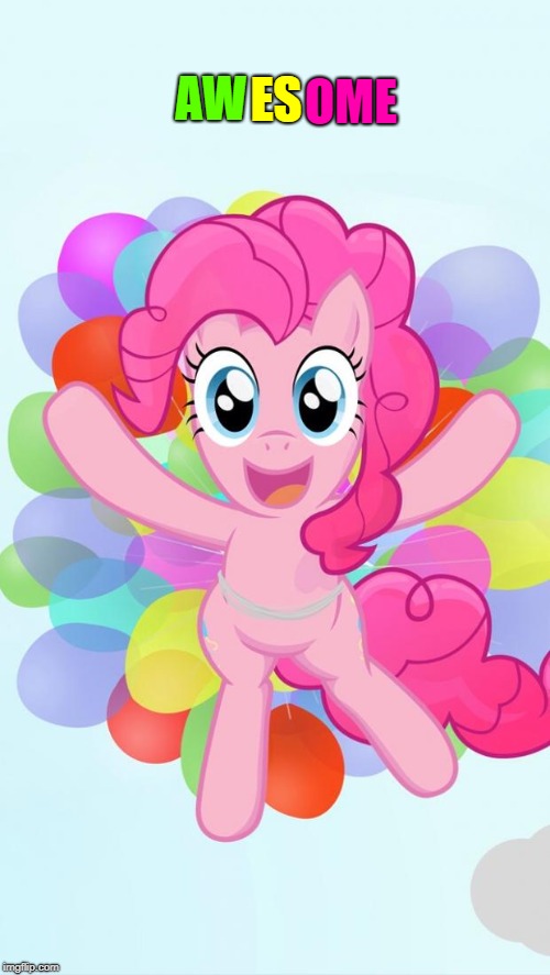Pinkie Pie My Little Pony I'm back! | AW OME ES | image tagged in pinkie pie my little pony i'm back | made w/ Imgflip meme maker