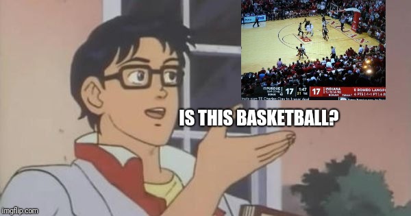 Is This a Pigeon | IS THIS BASKETBALL? | image tagged in is this a pigeon | made w/ Imgflip meme maker