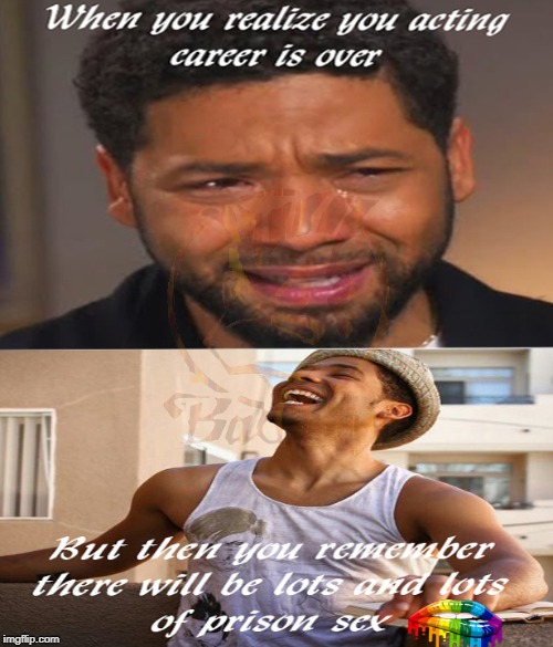 There is always a brighter side! | image tagged in jussie smollett,fake news,lol,false claim,jail,funny | made w/ Imgflip meme maker