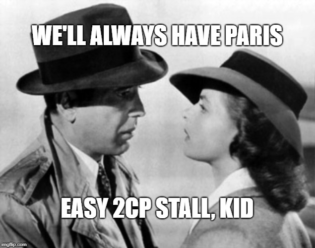 2CP Casablanca | WE'LL ALWAYS HAVE PARIS; EASY 2CP STALL, KID | image tagged in overwatch memes,overwatch | made w/ Imgflip meme maker