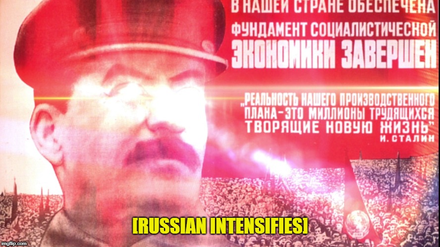 I dont know what im doing any more |  [RUSSIAN INTENSIFIES] | image tagged in russian,in soviet russia,fml | made w/ Imgflip meme maker