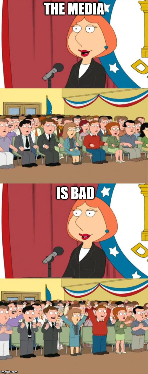 Lois Griffin Family Guy | THE MEDIA; IS BAD | image tagged in lois griffin family guy,memes | made w/ Imgflip meme maker