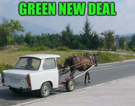 Socialist bliss | GREEN NEW DEAL | image tagged in socialist bliss | made w/ Imgflip meme maker