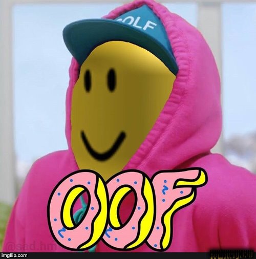 Roblox Oof | |||||||||||||||||||| | image tagged in roblox oof | made w/ Imgflip meme maker