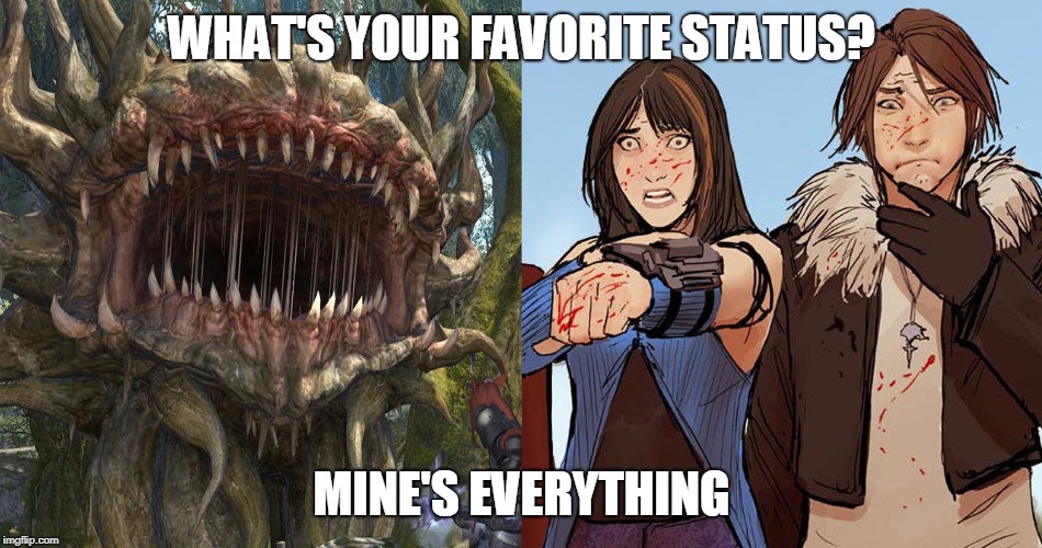 Final fantasy  | WHAT'S YOUR FAVORITE STATUS? MINE'S EVERYTHING | image tagged in gaming | made w/ Imgflip meme maker