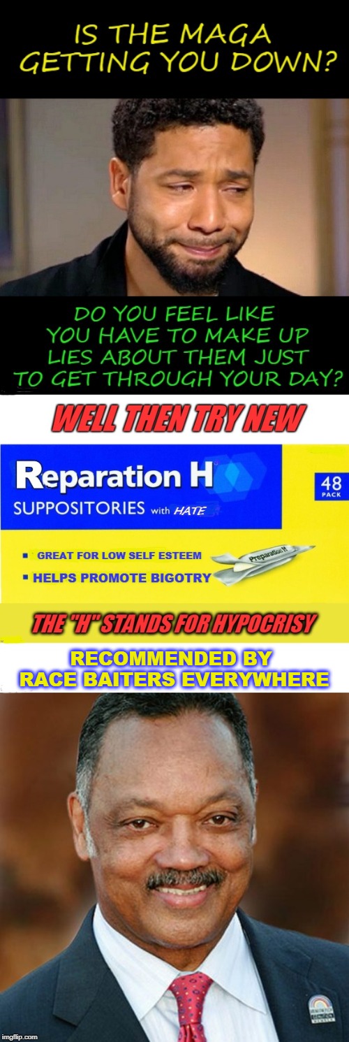 Reparation H, just stick it up your rectum and feel better about yourself | RECOMMENDED BY RACE BAITERS EVERYWHERE | image tagged in preparation h,reverse,racism,hate,jussie smollett | made w/ Imgflip meme maker