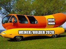 Weinermobile | WEINER/HOLDER 2020 CARLOS DANGER | image tagged in weinermobile | made w/ Imgflip meme maker