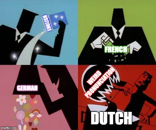 Powerpuff Girls Creation | ENGLISH; FRENCH; WEIRD PRONUNCIATION; GERMAN; DUTCH | image tagged in powerpuff girls creation | made w/ Imgflip meme maker