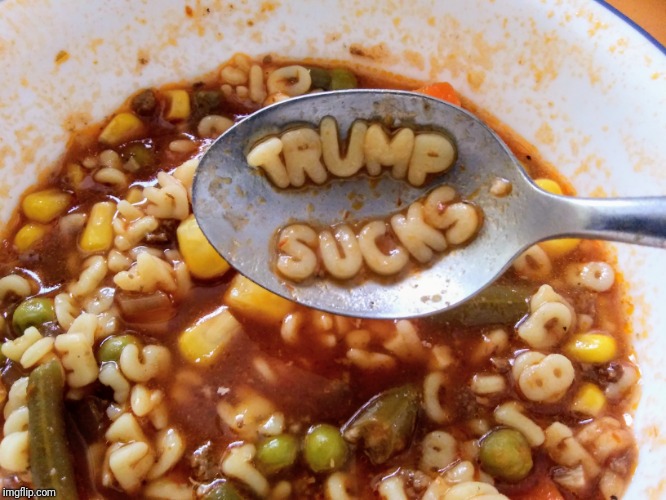 Trump sucks | image tagged in trump sucks,trump,alphabet,alphabat soup | made w/ Imgflip meme maker