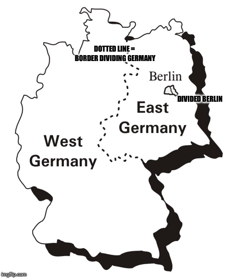 DOTTED LINE = BORDER DIVIDING GERMANY DIVIDED BERLIN | made w/ Imgflip meme maker
