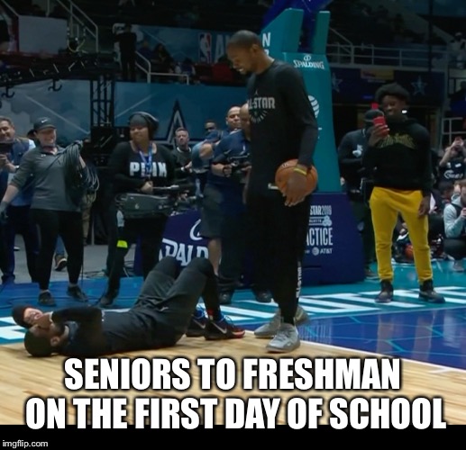 SENIORS TO FRESHMAN ON THE FIRST DAY OF SCHOOL | image tagged in sports | made w/ Imgflip meme maker