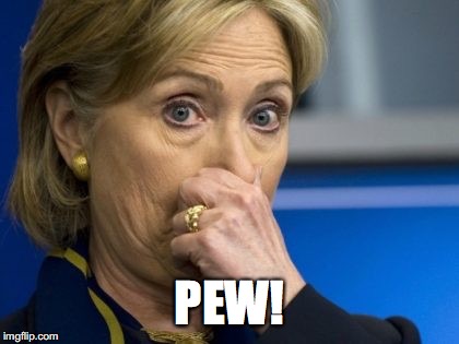 Hillary hold nose | PEW! | image tagged in hillary hold nose | made w/ Imgflip meme maker