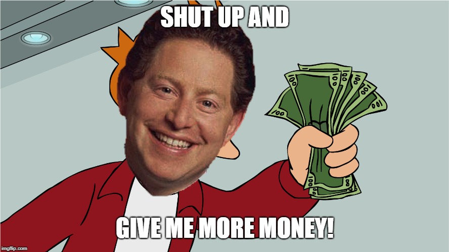 SHUT UP AND; GIVE ME MORE MONEY! | image tagged in bobby kotick,fry,futurama,meme | made w/ Imgflip meme maker