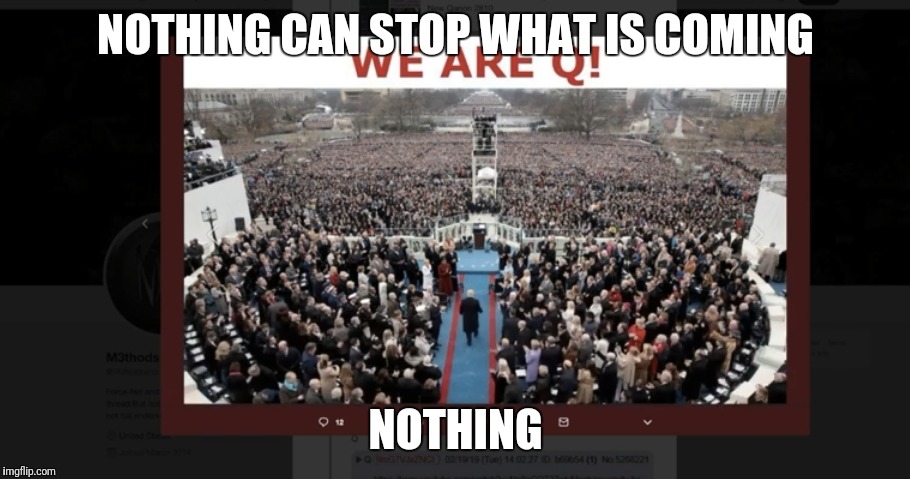 Best ever President | NOTHING CAN STOP WHAT IS COMING; NOTHING | image tagged in best ever president | made w/ Imgflip meme maker