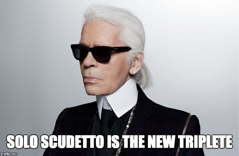Solo scudetto is the new triplete | SOLO SCUDETTO IS THE NEW TRIPLETE | image tagged in juventus,triplete,lagerfeld | made w/ Imgflip meme maker