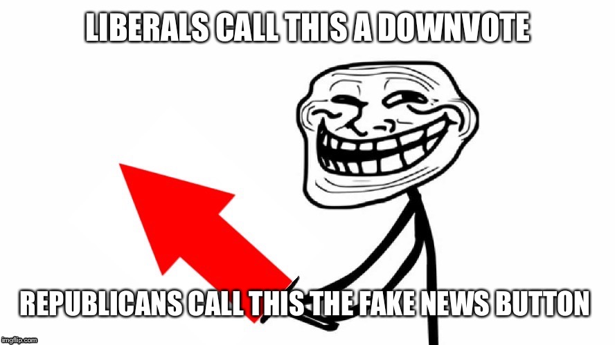 True or false | LIBERALS CALL THIS A DOWNVOTE; REPUBLICANS CALL THIS THE FAKE NEWS BUTTON | image tagged in downvote,memes | made w/ Imgflip meme maker