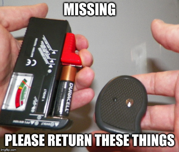 Please Return my Things | MISSING; PLEASE RETURN THESE THINGS | image tagged in not funny,missing,thieves,my things | made w/ Imgflip meme maker