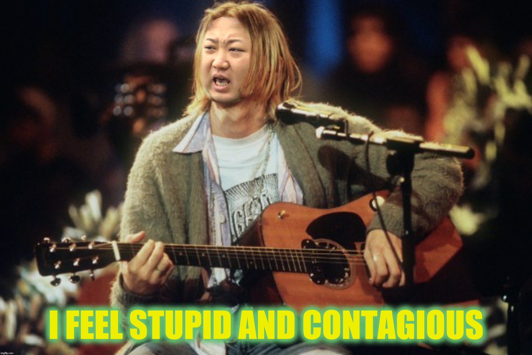 Kim Jong Unplugged.  Submission suggested by RedBarron1 and SydneyB | I FEEL STUPID AND CONTAGIOUS | image tagged in nirvana,kurt cobain,kim jong un,smells like teen spirit | made w/ Imgflip meme maker