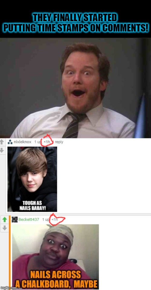 Thanks imgflip! Now if we could just do something about that pesky old comment timer.... | THEY FINALLY STARTED PUTTING TIME STAMPS ON COMMENTS! | image tagged in that face you make when you realize star wars 7 is one week away,nixieknox,memes,time stamp | made w/ Imgflip meme maker
